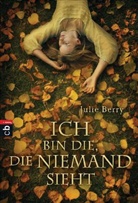 Julie Berry - Ich bin die, die niemand sieht