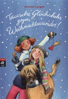 Annette Langen, Franziska Harvey - Tausche Glückskeks gegen Weihnachtswunder