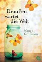Nancy Grossman - Draußen wartet die Welt