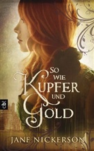 Jane Nickerson - So wie Kupfer und Gold