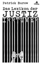 Patrick Burow - Das Lexikon der Justizirrtümer