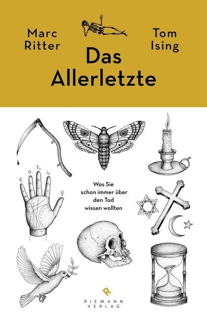Ising, Tom Ising, Ritte, Mar Ritter, Marc Ritter - Das Allerletzte Was Sie schon immer über den Tod wissen wollten