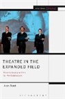 Alan Read, Read Alan, Enoch Brater, Mark Taylor-Batty - Theatre in the Expanded Field