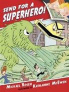 Michael Rosen, Katharine McEwen - Send for a Superhero!