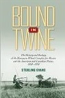 Sterling Evans, Sterling David Evans - Bound in Twine