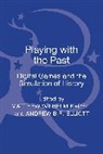 Andrew B R Elliott, Matthew Wilhelm Kapell, Matthew Wilhelm Elliott Kapell, Andrew B. R. Elliott, Matthew Wilhelm Kapell - Playing with the Past