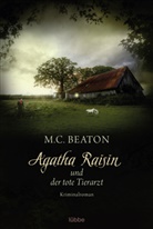 M C Beaton, M. C. Beaton, M.C. Beaton - Agatha Raisin und der tote Tierarzt