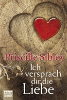 Priscille Sibley - Ich versprach dir die Liebe