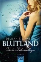 Delilah S Dawson, Delilah S. Dawson - Blutland - Von der Liebe verschlungen