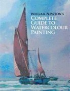 William Newton - William Newton's Complete Guide to Watercolour Painting