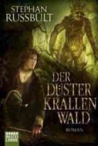 Stephan Russbült - Der Düsterkrallenwald