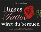 Robb Pearlman - Dieses Tattoo wirst du bereuen