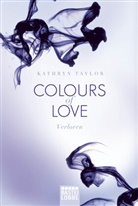 Kathryn Taylor - Colours of Love - Verloren