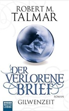 Robert M Talmar, Robert M. Talmar - Gilwenzeit  - Der verlorene Brief