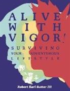 Robnoxious Sutter, Robert Earl Sutter, Robnoxious Sutter, Robert Earl Sutter, Robert Wildwood - Alive with Vigor
