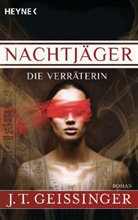 J T Geissinger, J. T. Geissinger, J.T. Geissinger - Nachtjäger - Die Verräterin