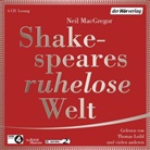 Neil MacGregor, Christian Baumann, Eva Gosciejewicz, Thomas Loibl, Laura Maire, Heiko Ruprecht... - Shakespeares ruhelose Welt, 6 Audio-CDs (Audio book)