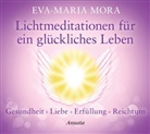 Eva-Maria Mora - Lichtmeditationen für ein glückliches Leben, Audio-CD (Audio book)