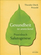 Theodor D Petzold, Theodor D. Petzold, Theodor Dierk Petzold - Gesundheit ist ansteckend