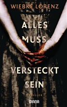 Wiebke Lorenz - Alles muss versteckt sein