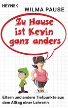 Wilma Pause - Zu Hause ist Kevin ganz anders
