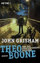 John Grisham - Theo Boone und das verschwundene Mädchen