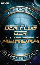 Ryk Brown - Die Frontier-Saga - Der Flug der Aurora