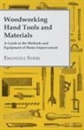 Emanuele Stieri - Woodworking Hand Tools and Materials - A Guide to the Methods and Equipment of Home Improvement