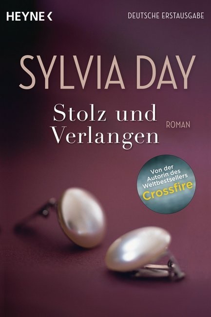 Sylvia Day - Stolz und Verlangen - Roman. Deutsche Erstausgabe