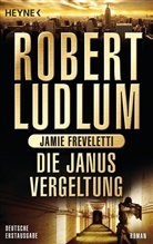 Freveletti, Jamie Freveletti, Ludlu, Robert Ludlum - Die Janus-Vergeltung