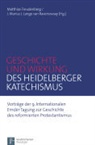 Freudenber, Matthia Freudenberg, Matthias Freudenberg, J. Marius J. Lange van Ravenswaay, Marius J Lange van Ravenswaa, van Ravenswaay - Geschichte und Wirkung des Heidelberger Katechismus