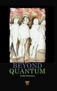 Andrei Khrennikov, Andrei Khrennikov - Beyond Quantum