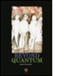 Andrei Khrennikov, Andrei Khrennikov - Beyond Quantum