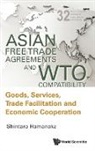 Shintaro Hamanaka - ASIAN FREE TRADE AGREEMENTS AND WTO COMPATIBILITY