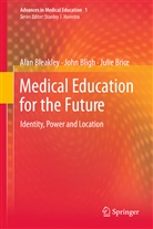 Ala Bleakley, Alan Bleakley, Joh Bligh, John Bligh, Julie Browne - Medical Education for the Future