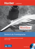 Urs Luger, Johann Wolfgang von Goethe, Ur Luger - Werther, m. Audio-CD