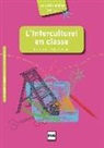 Chave, Rose-Mari Chaves, Rose-Marie Chaves, Favie, Lione Favier, Lionel Favier... - L'interculturel en classe
