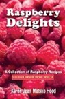 Karen Jean Matsko Hood - Raspberry Delights Cookbook