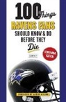 Jason Butt, Jason/ Wilson Butt - 100 Things Ravens Fans Should Know & Do Before They Die