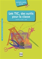 Barrièr, Isabelle Barriere, Isabell Barrière, Isabelle Barrière, Emil, Hélèn Emile... - Les TIC, des outils malins pour la classe