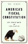 Bill White, William H. White - America''s Fiscal Constitution