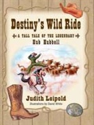 Judith Leipold, David White - Destiny's Wild Ride, a Tall Tale of the Legendary Hub Hubbell