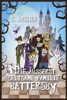 E Archer, E. Archer - Die äußerst seltsame Familie Battersby