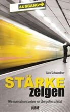Alex Schwandner - Stärke zeigen