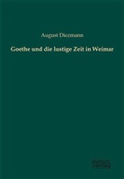 August Diezmann - Goethe und die lustige Zeit in Weimar