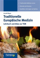 Arnold Mayer - Traditionelle Europäische Medizin