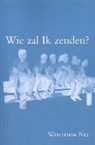 Watchman Nee, WATCHMAN NEE - Wie zal ik zenden?