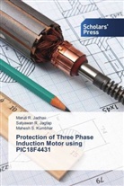Maruti Jadhav, Maruti R Jadhav, Maruti R. Jadhav, Satyawan Jagtap, Satyawan R Jagtap, Satyawan R. Jagtap... - Protection of Three Phase Induction Motor using PIC18F4431