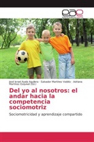 José Israe Ayala Aguilera, José Israel Ayala Aguilera, Salva Martínez Valdéz, Salvador Martínez Valdéz, Adrian Martínez Esquivel, Adriana Martínez Esquivel - Del yo al nosotros: el andar hacia la competencia sociomotriz