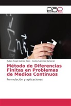 Rubén Ánge Galindo Aires, Rubén Ángel Galindo Aires, Carlo Sánchez Barberán, Carlos Sánchez Barberán - Método de Diferencias Finitas en Problemas de Medios Continuos